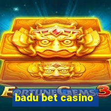 badu bet casino